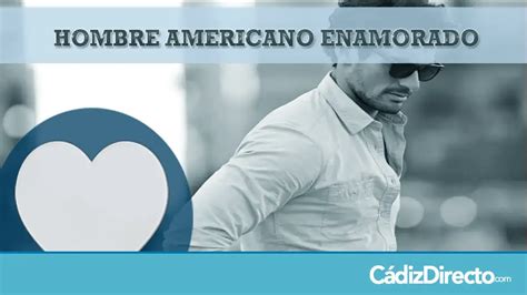 como son los americanos en el amor|Cómo es un hombre americano cuando se enamora